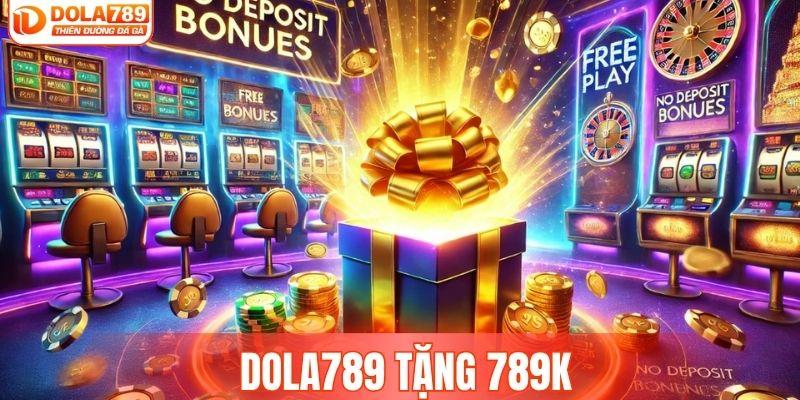 DOLA789 Tặng 789K