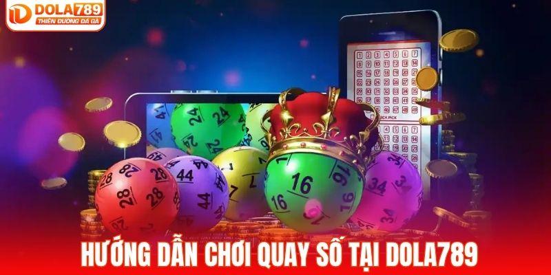 Hướng dẫn chơi quay số tại hệ thống đơn giản