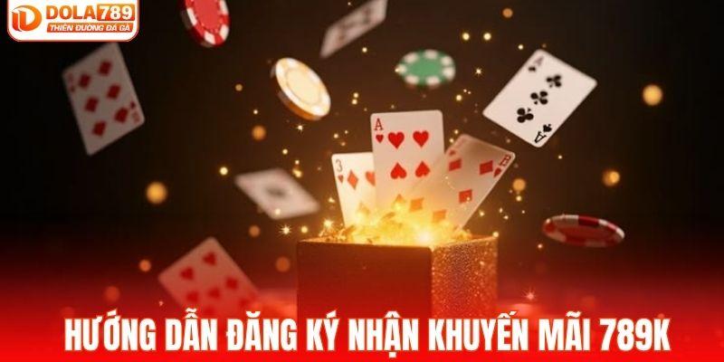 Hướng dẫn đăng ký nhận khuyến mãi 789k