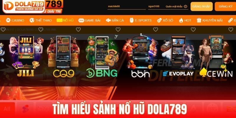 Khám phá sảnh nổ hũ DOLA789 cụ thể