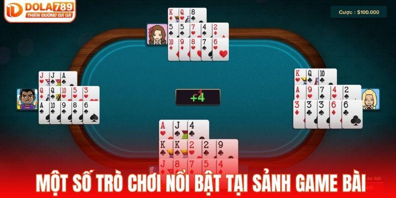 Một số trò chơi nổi bật tại sảnh game bài DOLA789
