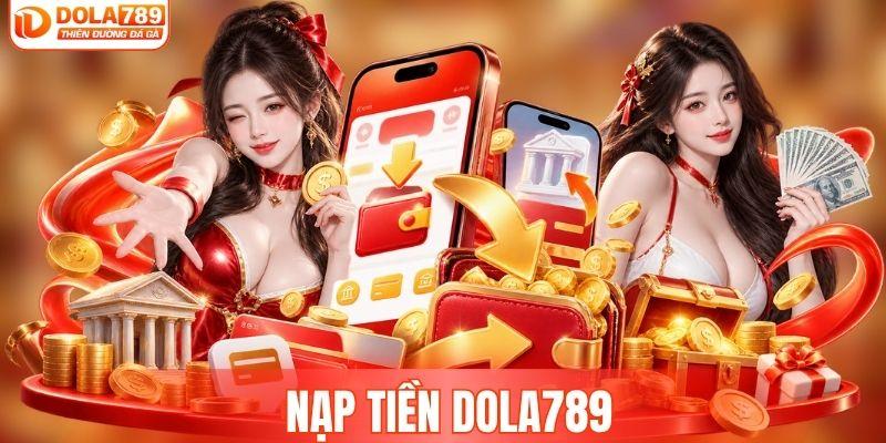 nạp tiền DOLA789