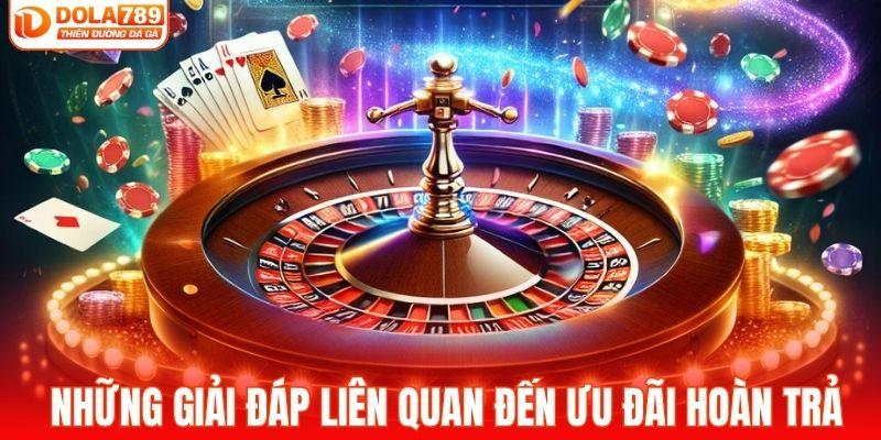 Những giải đáp liên quan đến ưu đãi hoàn trả