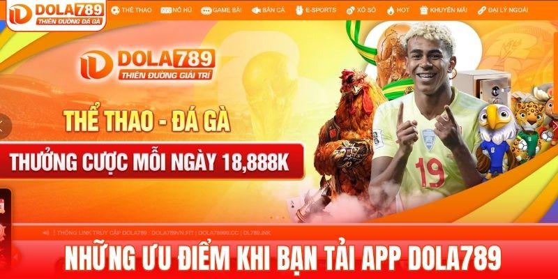 Những lý do nên tải app DOLA789