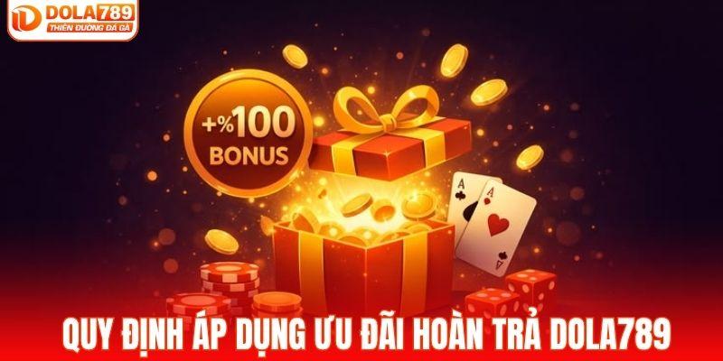 Quy định áp dụng ưu đãi hoàn trả DOLA789
