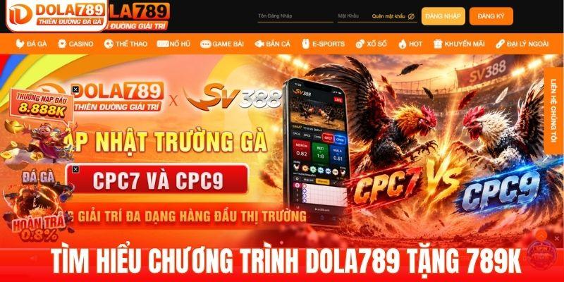 Tìm hiểu chương trình DOLA789 tặng 789k